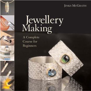 Hardcover Jewellery Making: A Complete Course for Beginners Book