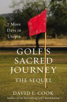 Hardcover Golf's Sacred Journey, the Sequel: 7 More Days in Utopia Book