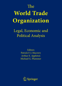 The World Trade Organization : Legal, Economic and Political Analysis