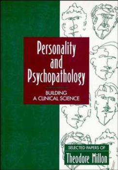 Paperback Personality and Psychopathology: Building a Clinical Science: Selected Papers of Theodore Millon Book