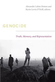 Genocide: Truth, Memory, and Representation (The Cultures and Practice of Violence) - Book  of the Cultures and Practices of Violence