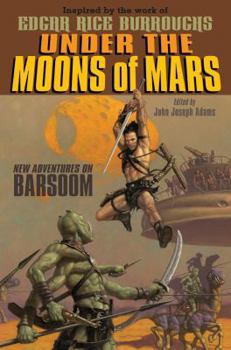 Hardcover Under the Moons of Mars: New Adventures on Barsoom Book