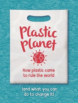 Paperback Plastic Planet: How Plastic Came to Rule the World (and What You Can Do to Change It) Book