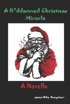 Paperback A Goddamned Christmas Miracle: A Novella Book