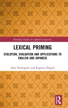 Hardcover Lexical Priming: Evolution, Evaluation and Applications to English and Japanese Book