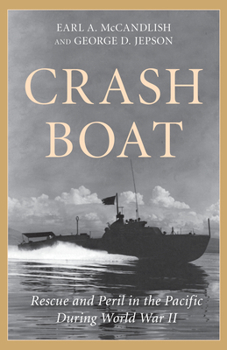 Paperback Crash Boat: Rescue and Peril in the Pacific During World War II Book