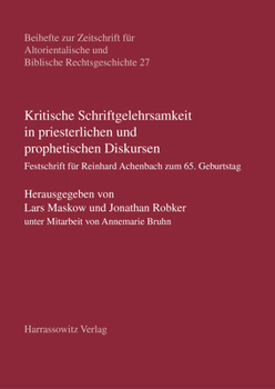Kritische Schriftgelehrsamkeit in Priesterlichen Und Prophetischen Diskursen: Festschrift Fur Reinhard Achenbach Zum 65. Geburtstag