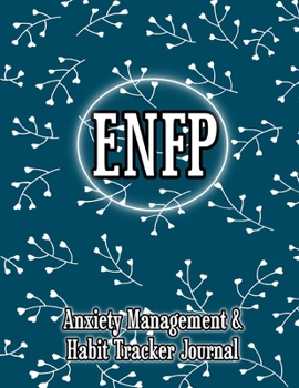 ENFP: Anxiety Management & Habit Tracker Journal for Myers Briggs Personality