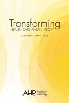 Paperback Transforming Health Care Philanthropy Book