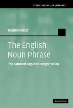The English Noun Phrase: The Nature of Linguistic Categorization - Book  of the Studies in English Language