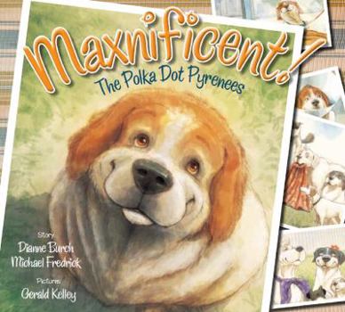 Hardcover Maxnificent! The Polka Dot Pyrenees Book