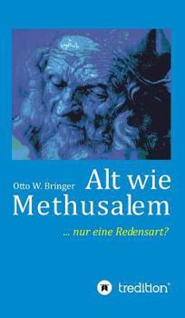 Hardcover Alt wie Methusalem: Nur eine Redensart [German] Book