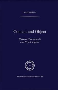 Hardcover Content and Object: Husserl, Twardowski and Psychologism Book