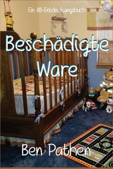 Beschädigte Ware: Damaged Goods (German Edition)