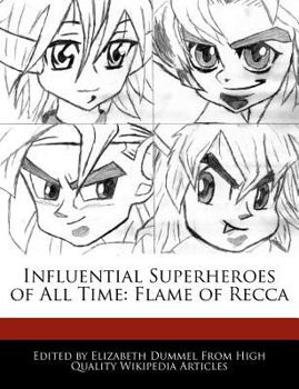 Paperback Influential Superheroes of All Time: Flame of Recca Book