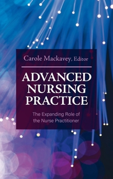 Hardcover Advanced Nursing Practice: The Expanding Role of the Nurse Practitioner Book