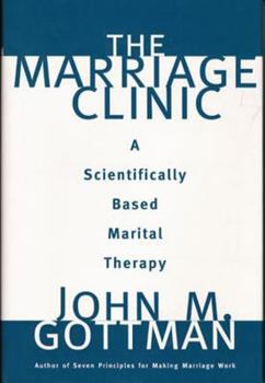 Hardcover The Marriage Clinic: A Scientifically Based Marital Therapy Book