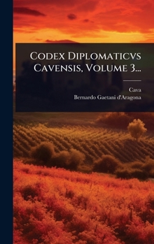 Codex Diplomaticvs Cavensis, Volume 3... (Italian Edition)