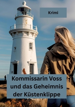 Kommissarin Voss und das Geheimnis der Küstenklippe: Krimi (German Edition)