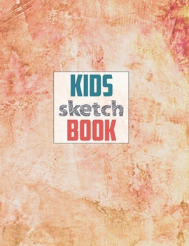 Sketch book for kids: Blank Paper for Drawing - 120 Pages ( 8.5x11 )Blank Paper for Drawing, Doodling or Sketching (Sketchbooks For Kids)
