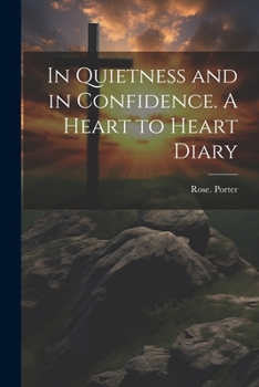 Paperback In Quietness and in Confidence. A Heart to Heart Diary Book