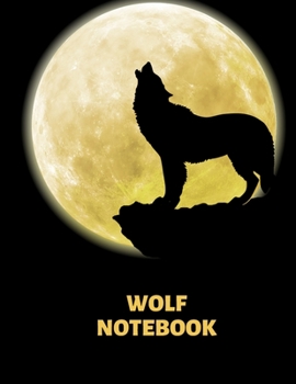 Paperback Wolf Notebook: Notebook For Wolf Lovers - Wolf Journal Gift Idea For Native American, Alaska, Wildlife and Animal Lover - This Paperb Book