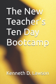 The New Teacher’s Ten Day Bootcamp