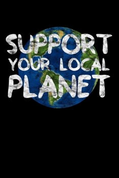 Support Your Local Planet: Kalender 2020 (Jahres, Monats und Wochenplaner) DIN A5 - 120 Seiten