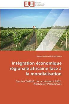 Paperback Intégration Économique Régionale Africaine Face À La Mondialisation [French] Book