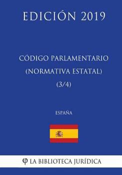 Paperback Código Parlamentario (Normativa estatal) (3/4) (España) (Edición 2019) [Spanish] Book
