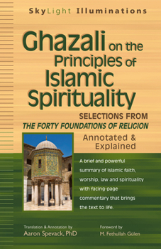 Paperback Ghazali on the Principles of Islamic Sprituality: Selections from the Forty Foundations of Religion--Annotated & Explained Book
