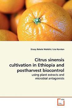 Paperback Citrus sinensis cultivation in Ethiopia and postharvest biocontrol Book