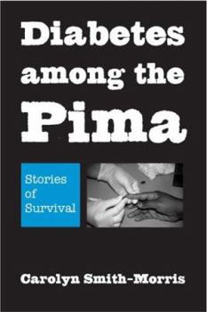 Hardcover Diabetes Among the Pima: Stories of Survival Book