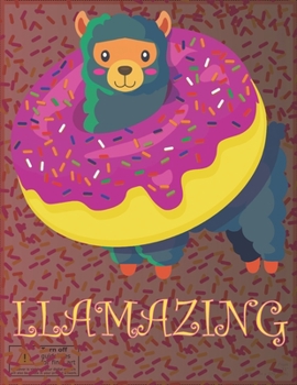 Llamazing: Cute Llama Donuts Notebook Journal Girls and Boys Notebook Gift ,A Llamazing Gift For birthday for Girls cute Llama activity notebook journal to writing notes: Llamazing