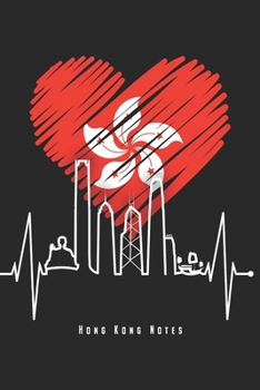 Hong Kong Notes: Hong Kong Skyline Notebook Heartbeat Journal Diary Planner (Ruled Paper, 120 Lined Pages, 6" x 9") Perfect Gift For Save Hong Kong Supporter With Heart China Fan Free Peaceful Protest