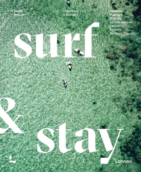 Hardcover Surf & Stay: 7 Road Trips in Europe Book