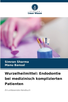 Paperback Wurzelheilmittel: Endodontie bei medizinisch komplizierten Patienten [German] Book