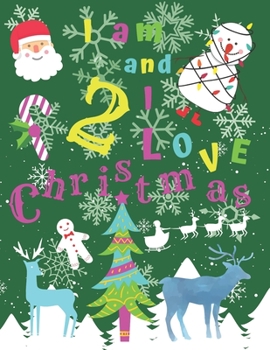 Paperback I am 2 and I Love Christmas: I am Two and I Love Christmas Coloring Book with Sketching Pages Every 4th Page. Great for Hours of Fun Coloring Doodl Book