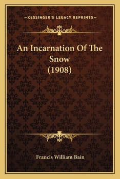 An Incarnation of the Snow (Indian Stories of F.W.Bain)