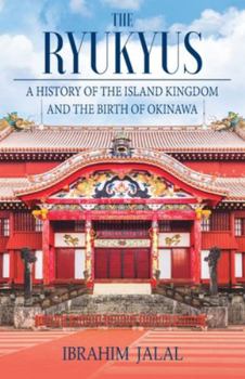 Paperback The Ryukyus: A History of the Island Kingdom at the Heart of East Asia Book