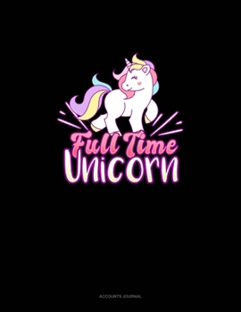 Full Time Unicorn: Accounts Journal