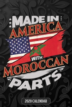 Made In America With Moroccan Parts: Moroccan 2020 Calender Gift For Moroccan With there Heritage And Roots From Morocco