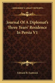 Paperback Journal Of A Diplomat's Three Years' Residence In Persia V1 Book