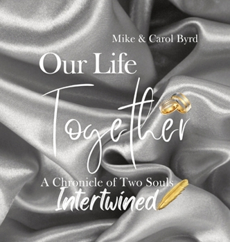 Hardcover Our Life Together - A Chronicle of Two Souls Intertwined Book