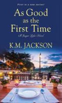 As Good as the First Time - Book #1 of the Sugar Lake