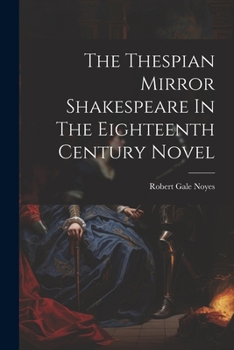 Paperback The Thespian Mirror Shakespeare In The Eighteenth Century Novel Book