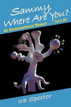 Paperback Sammy, Where Are You?: An Unconventional Memoir ... Sort of Book