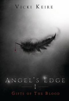 Gifts of the Blood - Book #1 of the Angel's Edge