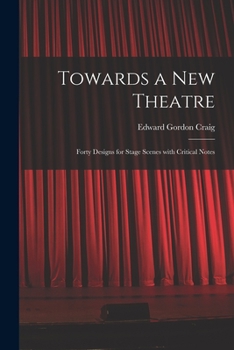 Paperback Towards a New Theatre [microform]: Forty Designs for Stage Scenes With Critical Notes Book