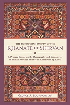 Hardcover The 1820 Russian Survey of the Khanate of Shirvan Book